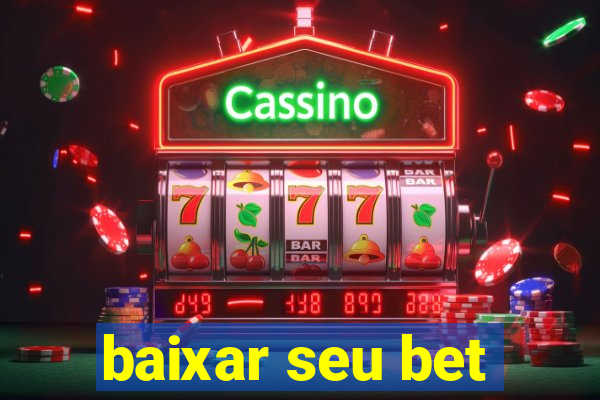 baixar seu bet