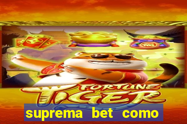 suprema bet como sacar dinheiro