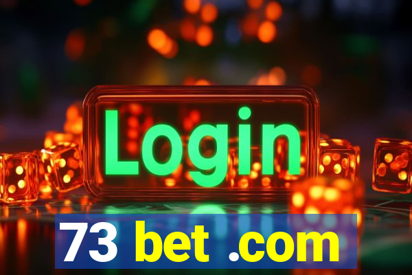 73 bet .com