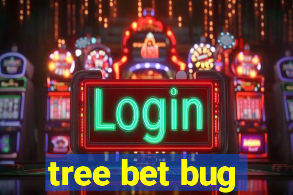 tree bet bug