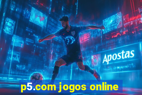 p5.com jogos online