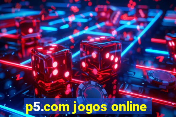 p5.com jogos online