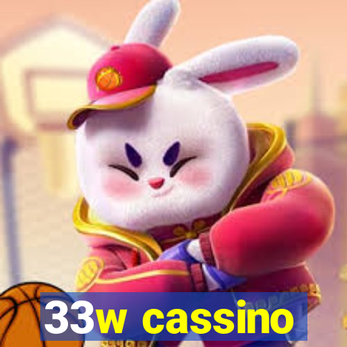 33w cassino