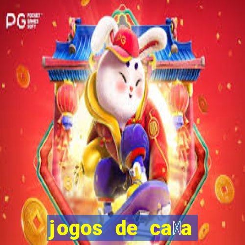 jogos de ca莽a niquel gratis