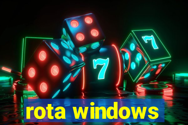 rota windows