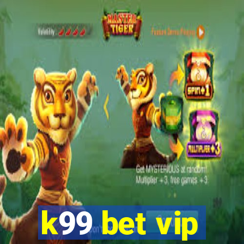 k99 bet vip