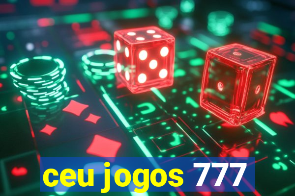 ceu jogos 777