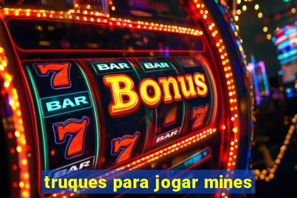 truques para jogar mines