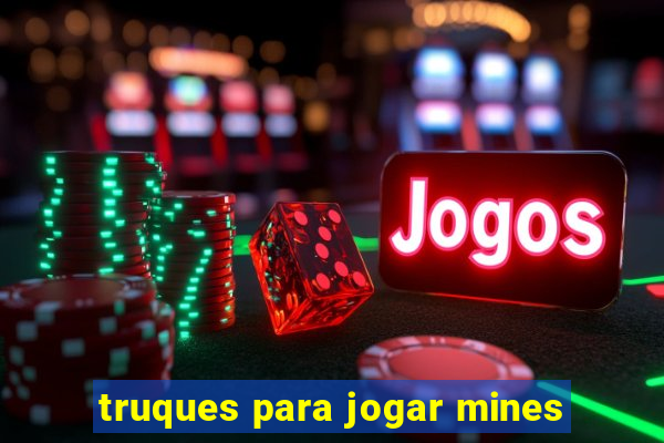 truques para jogar mines