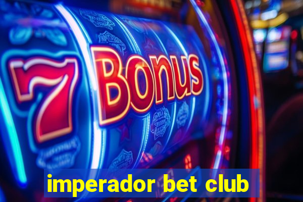 imperador bet club