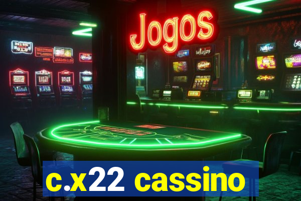 c.x22 cassino