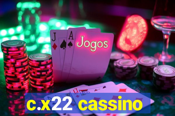 c.x22 cassino