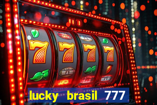 lucky brasil 777 paga mesmo