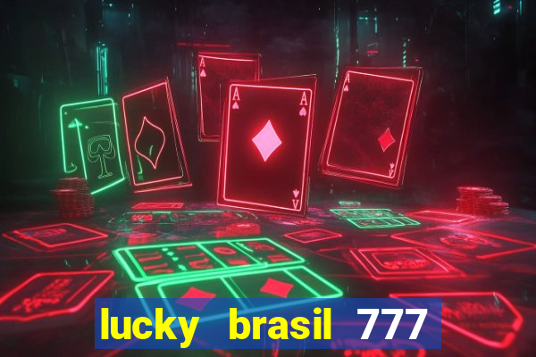 lucky brasil 777 paga mesmo