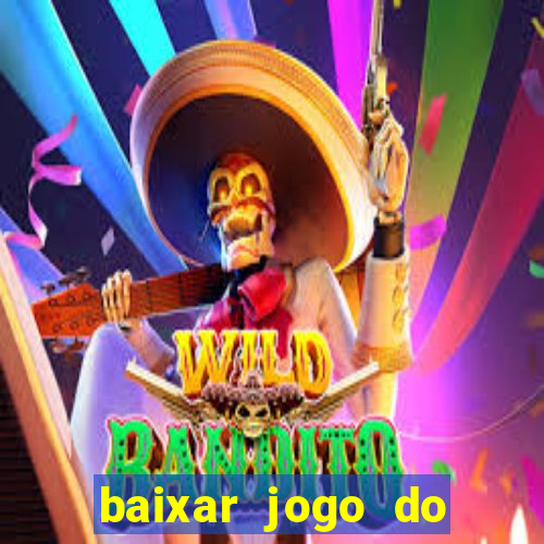 baixar jogo do tigre que ganha dinheiro