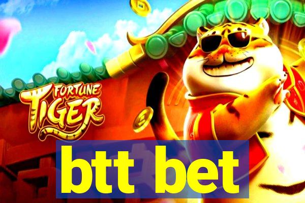 btt bet