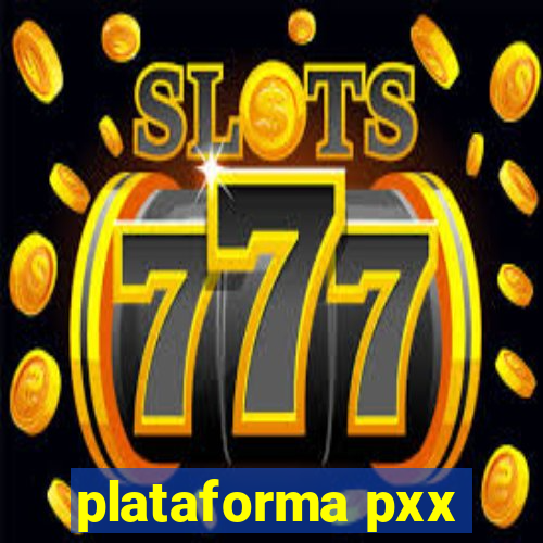 plataforma pxx