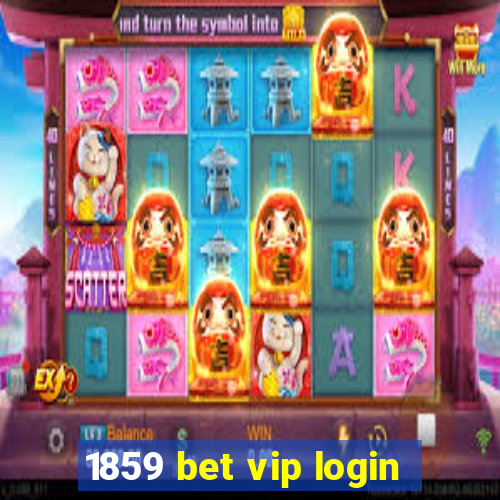 1859 bet vip login