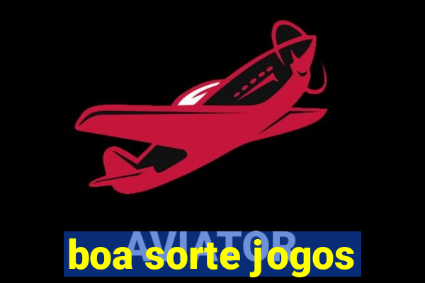 boa sorte jogos