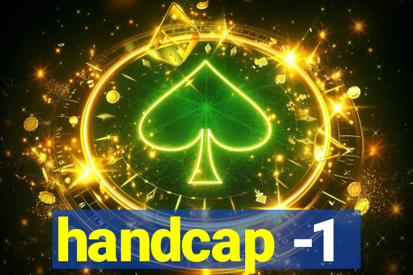 handcap -1