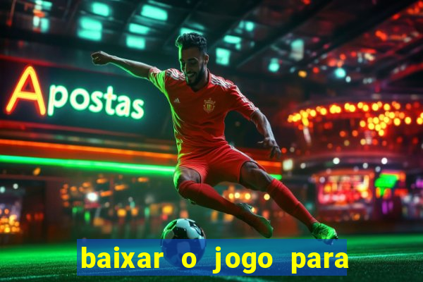 baixar o jogo para ganhar dinheiro