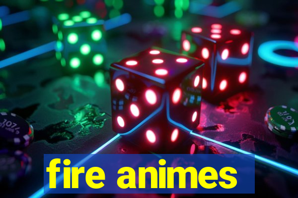 fire animes