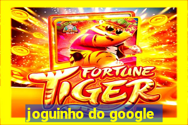 joguinho do google