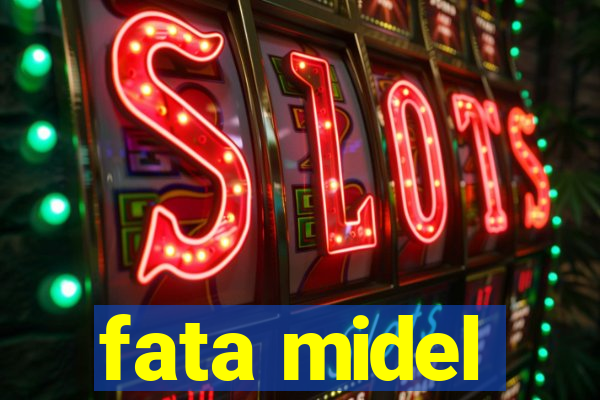 fata midel