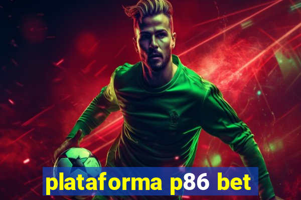 plataforma p86 bet