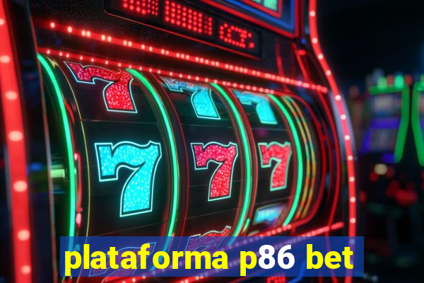 plataforma p86 bet