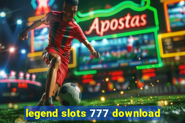 legend slots 777 download