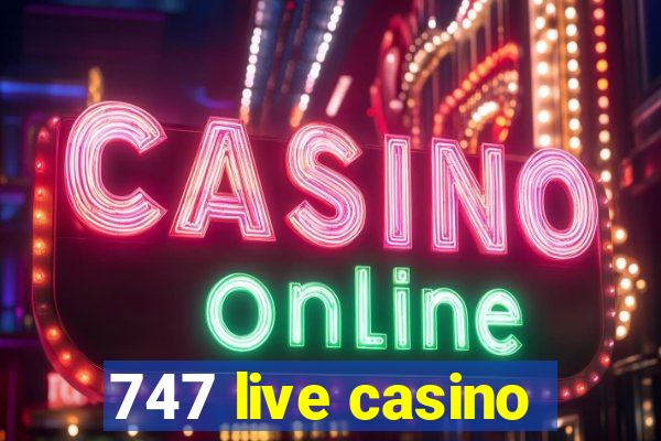 747 live casino