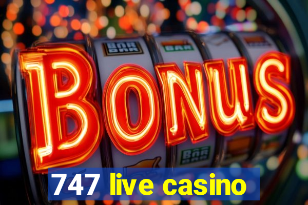 747 live casino