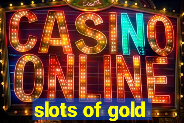 slots of gold