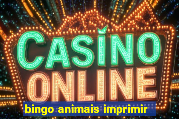 bingo animais imprimir