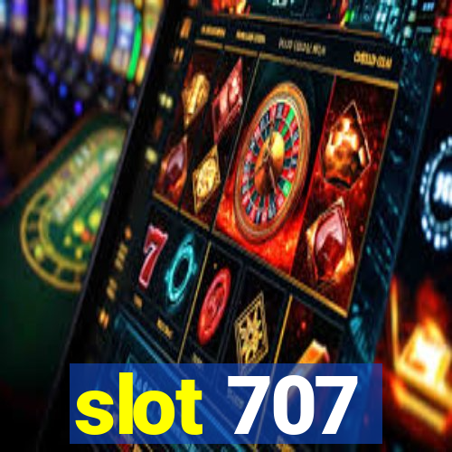 slot 707