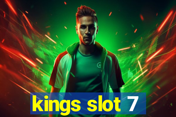 kings slot 7