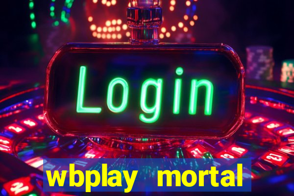 wbplay mortal kombat mobile