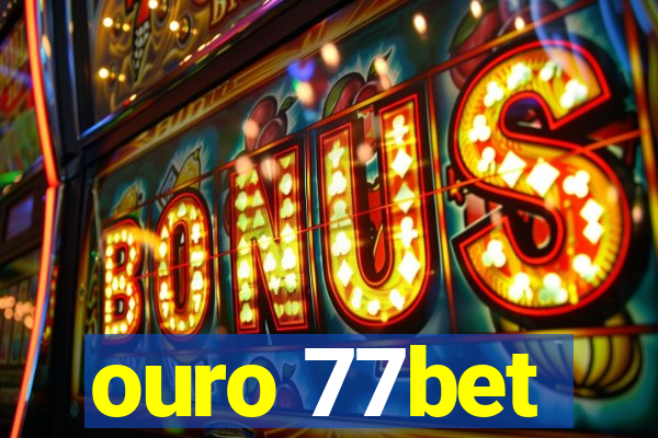 ouro 77bet