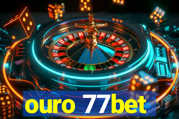 ouro 77bet