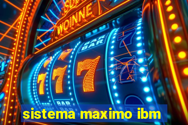 sistema maximo ibm