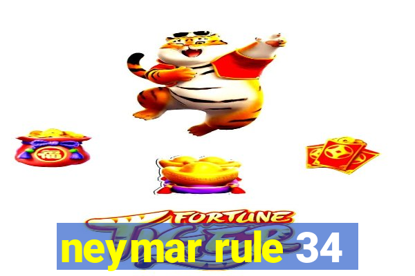 neymar rule 34