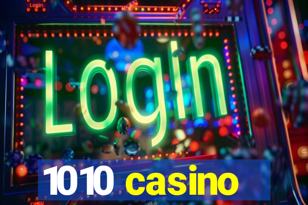 1010 casino