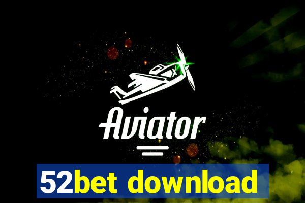 52bet download