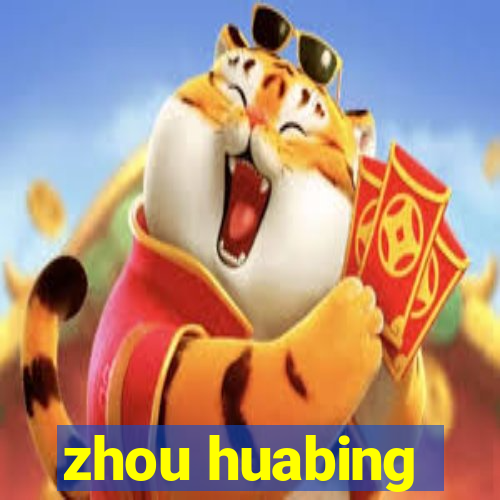 zhou huabing