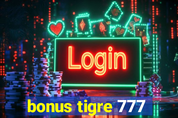 bonus tigre 777