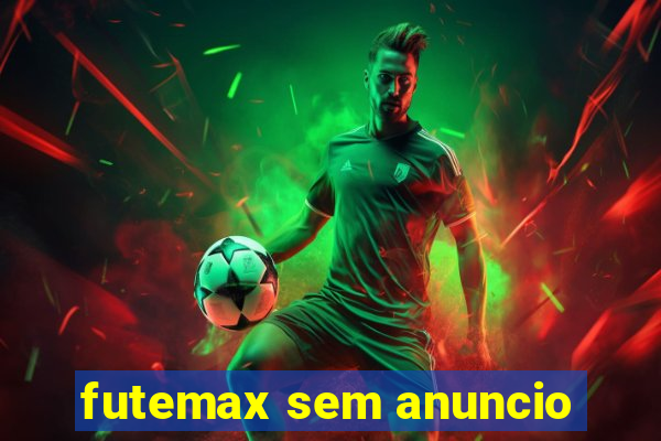 futemax sem anuncio