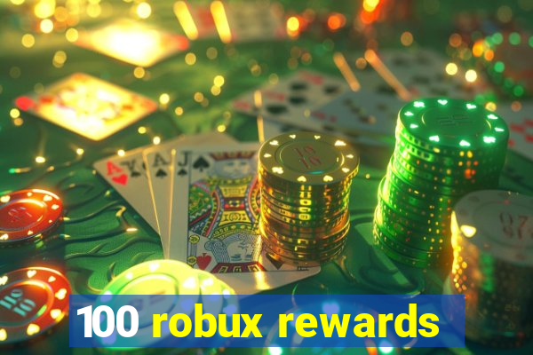 100 robux rewards