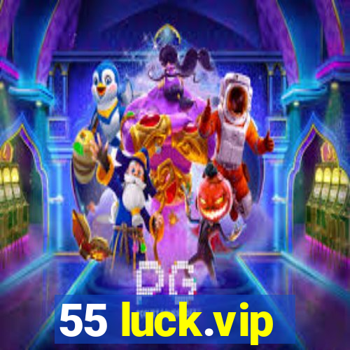 55 luck.vip