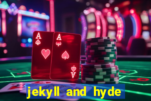 jekyll and hyde slot game